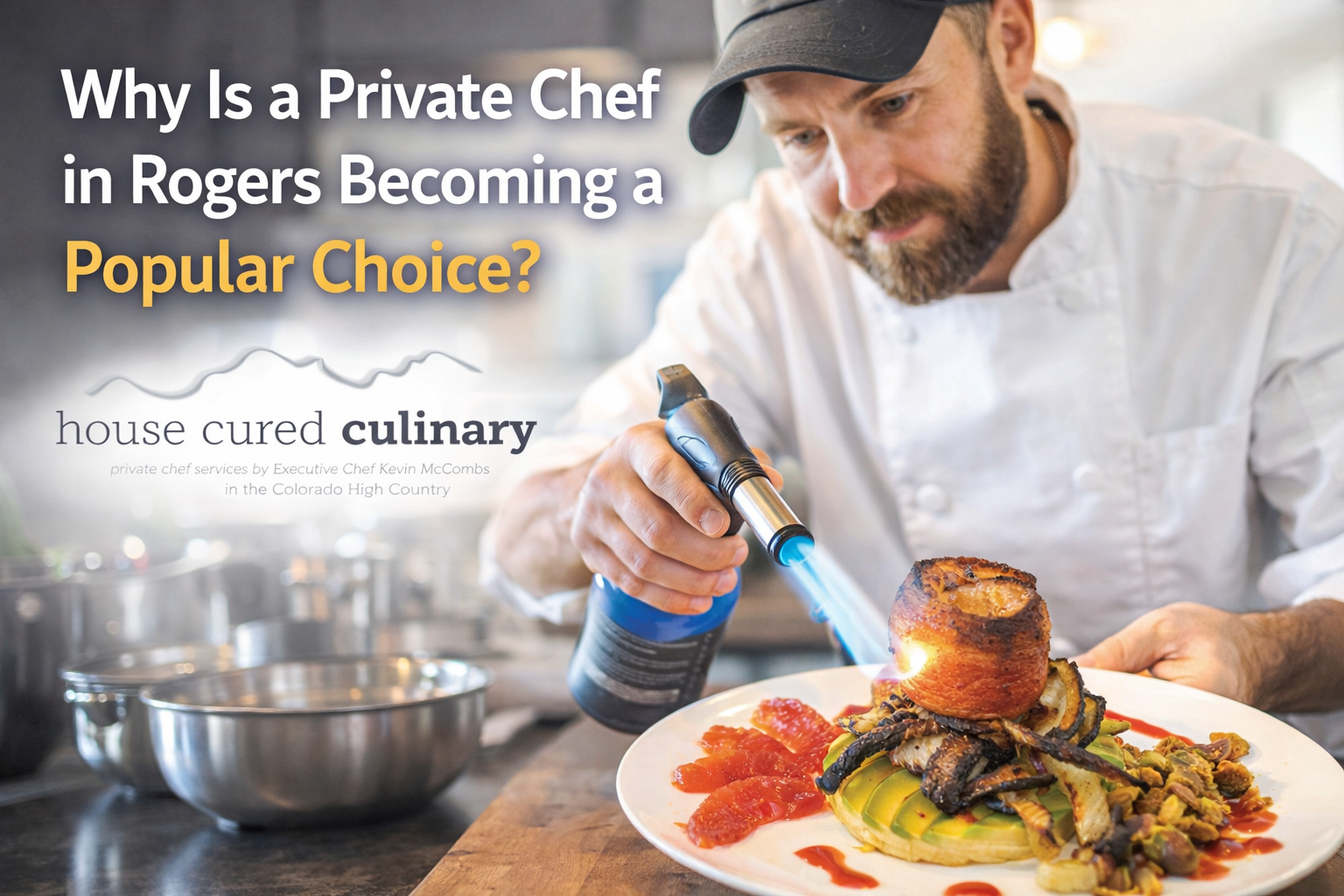 Why Is a Private Chef in Rogers Becoming a Popular Choice?